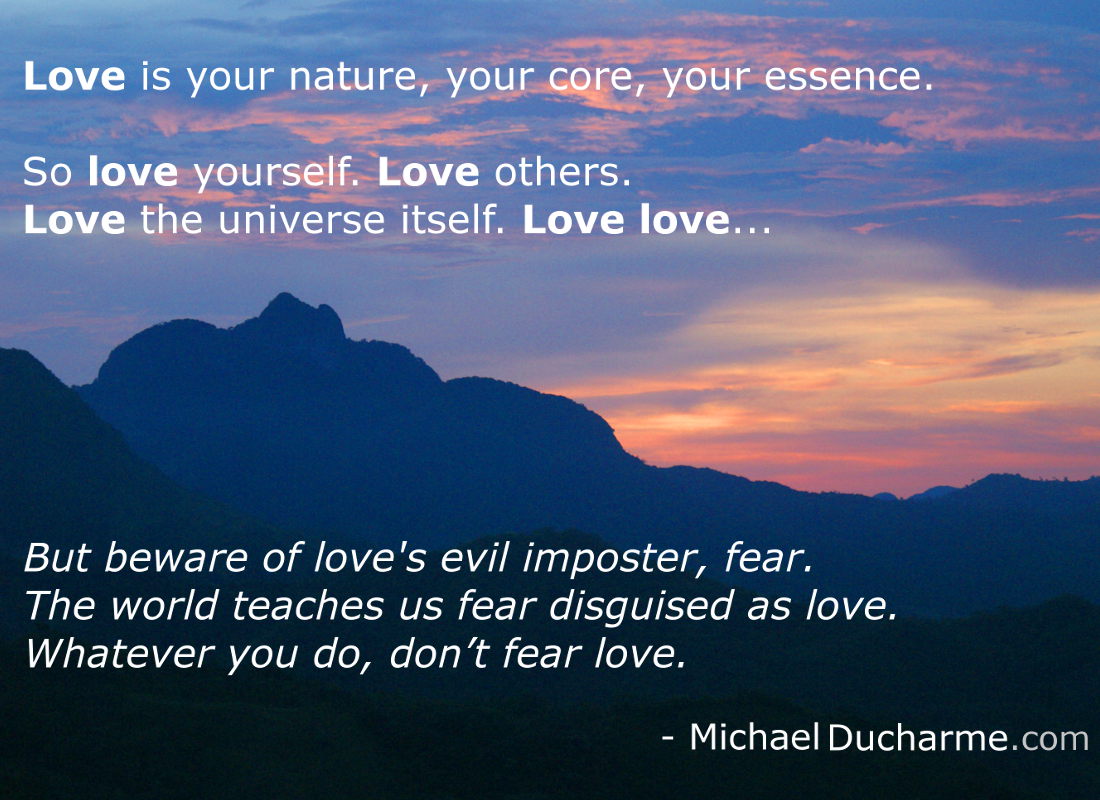 Love is your nature, your core, your essence